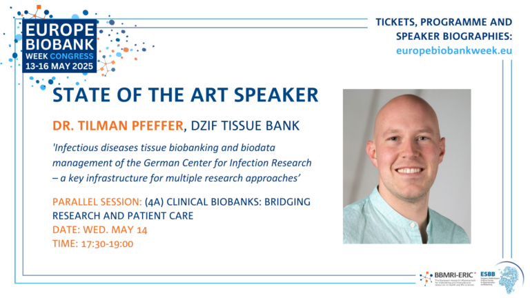 A promotion card for the state of the art speaker for the 4A session that shows a photo of a bald white man with a light green shirt. To the left it says 'Dr. Tilman Pfeffer, DZIF Tissue Bank, Infectious diseases tissue biobanking and biodata management of the German Center for Infection Research – a key infrastructure for multiple research approaches, Parallel session 4A Clinical Biobanks, Bridging Research and Patient Care’. The EBW logo - blue, white and orange - is shown.